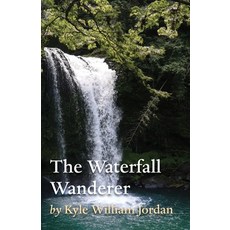 (영문도서) The Waterfall Wanderer Paperback, Tablo Pty Ltd, English, 9781649697714