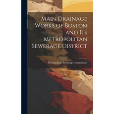 (영문도서) Main Drainage Works of Boston and Its Metropolitan Sewerage District Hardcover, Legare Street Press, English, 9781020848506