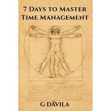 (영문도서)7 Days to Master Time Management: Simple Steps to Manage Your Schedule and Get M... Paperback, Independently Published, English, 9798279386871