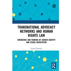 Transnational Advocacy Networks and Human Rights Law: Emergence and Framing of Gender Identity and S... Hardcover, Routledge, English, 9781138387508