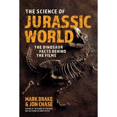 The Science of Jurassic World: The Dinosaur Facts Behind the Films Paperback, Skyhorse Publishing, English, 9781510762589