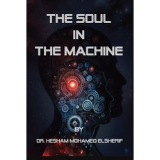 (영문도서) The Soul in the Machine: Seeking Humanity in AI World: Seeking Humanity in AI World Paperback, Eldonusa, English, 9781088198568