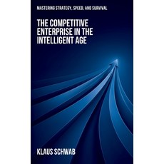 (英文圖書)The Competitive Enterprise in the Intelligent Age: Mastering Strategy Speed an... 精裝版, Schwab Academy Sa, 英文, 精裝本