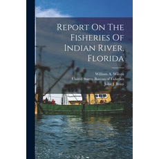 (영문도서) Report On The Fisheries Of Indian River Florida Paperback, Legare Street Press