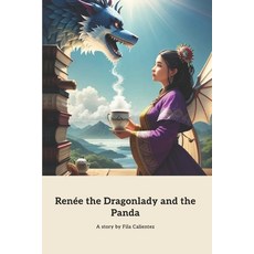 (영문도서) Renée the Dragonlady and the Panda: A story of courage and hope Paperback, Independently Published, English, 9798866347513