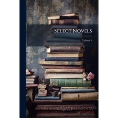 (영문도서)Select Novels; Volume 6 Paperback, Nabu Press, English, 9781286548691