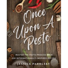 (영문도서)Once Upon a Pesto: Master the Pesto Process with 120 Internationally-Inspired Re... Paperback, Library Tales Publishing, English, 9798894410227