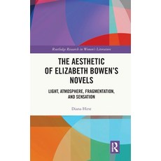 (英文圖書)The Aesthetic of Elizabeth Bowen's Novels: Light Atmosphere Fragmentation and... 精裝版, Routledge, 英文