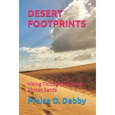 (영문도서)Desert Footprints: Hiking Through the Great African Sands Paperback, Independently Published, English, 9798271779985