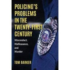 (영문도서) Policing's Problems in the Twenty-First Century: Misconduct Malfeasance and M... Hardcover, Rowman & Littlefield Publis..., English, 9781538188194