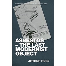 (영문도서) Asbestos - The Last Modernist Object Hardcover, Edinburgh University Press, English, 9781474482424