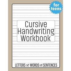 (영문도서) Cursive Handwriting for Teens: Beginners Cursive to Learn Cursive Writing Practice Paperback, Independently Published, English, 9798517889928