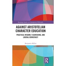 (英文圖書)Against Aristotelian Character Education: Practical Wisdom Flourishing and Lib... 精裝版, Routledge, 英文