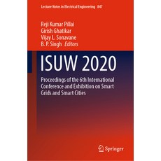(영문도서) Isuw 2020: Proceedings of the 6th International Conference and Exhibition on Smart Grids and ... Hardcover, Springer, English, 9789811690075