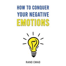 (영문도서) How to Conquer Your Negative Emotions Paperback, Austin Macauley, English, 9781035827725