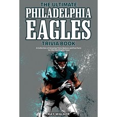The Ultimate Philadelphia Eagles Trivia Book: A Collection of Amazing Trivia Quizzes and Fun Facts f... Paperback, Hrp House, English, 9781953563422