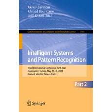 (영문도서) Intelligent Systems and Pattern Recognition: Third International Conference Ispr 2023 Hamma... Paperback, Springer, English, 9783031463372