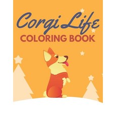 Corgi Life Coloring Book: Gifts Ideas For Corgi Lover And Corgi Owners Paperback, Independently Published, English, 9798591373993