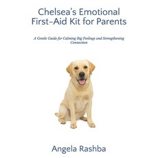 (영문도서)Chelsea's Emotional First-Aid Kit for Parents: A Gentle Guide for Calming Big Fe... Paperback, Independently Published, English, 9798277372760