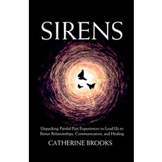 (영문도서) Sirens: Unpacking Painful Past Experiences to Lead Us to Better Relationships ... Paperback, Hope*books, English, 9798891852099