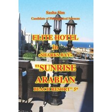 (英文圖書)Elite hotel in Sharks Bay. "Sunrise Arabian Beach Resort" 5* 平裝版, Independently Published, 英文