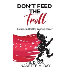 (영문도서) Don't Feed the Troll: Building a Healthy Writing Career Paperback, Inkwell International, English, 9781946349057