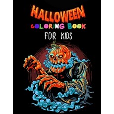 Happy halloween coloring book for kids: Spooky Coloring Book for Kids Scary Halloween Monsters Witc... Paperback, Independently Published