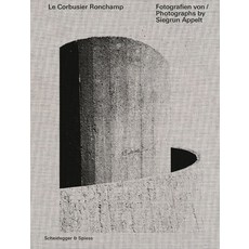 (영문도서) Le Corbusier--Ronchamp: Photographs by Siegrun Appelt Hardcover, Scheidegger and Spiess, English, 9783858816955