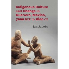 (英文圖書)Indigenous Culture and Change in Guerrero Mexico 7000 Bce to 1600 CE 平裝版, University of New Mexico Press, 英文