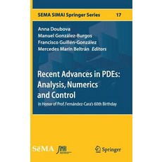 Recent Advances in Pdes: Analysis Numerics and Control: In Honor of Prof. Fernández-Cara's 60th Bir... Hardcover, Springer, English, 9783319976129
