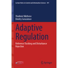 (영문도서) Adaptive Regulation: Reference Tracking and Disturbance Rejection Paperback, Springer, English, 9783030960933