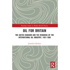 (영문도서) Oil for Britain: The United Kingdom and the Remaking of the International Oil I... Paperback, Routledge, English, 9781032291154