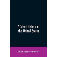 (영문도서)A short history of the United States Paperback, Alpha Edition, English, 9789353605728 Alpha Edition, English, 9789353605728