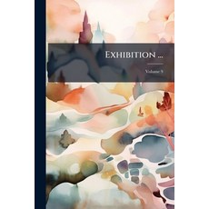 (영문도서)Exhibition ...; Volume 9 Paperback, Nabu Press, English, 9781145951761
