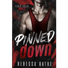 (영문도서)Pinned Down: A Forbidden MM Sports Romance Paperback, Rebecca Rathe, English, 9781970957013