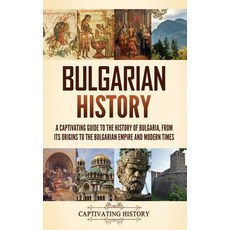 (영문도서)Bulgarian History: A Captivating Guide to the History of Bulgaria from Its Orig... Hardcover, Captivating History, English, 9798893584899
