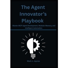 (英文圖書)The Agent Innovator's Playbook: Master MCP Agent Development Modular Memory an... 平裝版, Independently Published, 英文