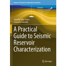 (영문도서) A Practical Guide to Seismic Reservoir Characterization Paperback, Springer, English, 9783030998561
