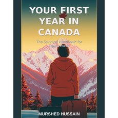 (英文圖書)Your First Year in Canada: The Survival Handbook for Newcomers 平裝版, Independently Published, 英文, 平裝本