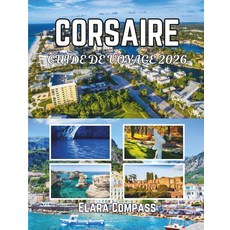 Corsaire Guide De Voyage 2026: Un guide pratique sur la meilleure période pour visiter la ville o