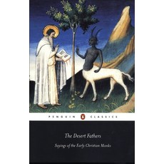 Desert Fathers : Sayings of the Early Christian Monks:, Desert Fathers : Sayings of .., Ward, Benedicta (EDT)(저), Penguin USA