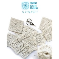 Granny Square Academy:Take your beginner crochet skills to the next level, Shelley Press