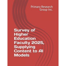 (英文圖書)Survey of Higher Education Faculty 2025 Supplying Content to AI Models 平裝版, Primary Research Group, 英文