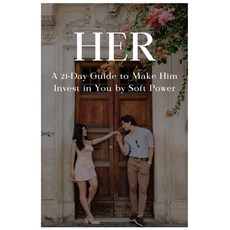 (영문도서)SHE - A 21-Day Guide to Make Him Invest in You by Soft Power: Unlock the magneti... Paperback, Independently Published, English, 9798272954800