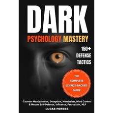 (영문도서)Dark Psychology Mastery: The Complete Science-Backed Guide to Counter Manipulati... Paperback, Independently Published, English, 9798281495073