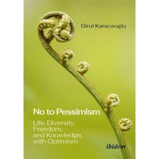 (영문도서)No to Pessimism: Life Diversity Freedom and Knowledge with Optimism Paperback, Ibidem Press, English, 9783838220338