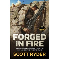 (영문도서) Forged in Fire: An Australian Commando's Story of Life and Death on the Frontline Paperback, Allen & Unwin, English, 9781761471414