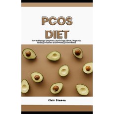 (영문도서) Pcos Diet: A Beginner's Guide to Reverse PCOS Repair Your Metabolism and Restore Fertility Paperback, Independently Published, English, 9798851051364