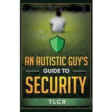 (영문도서) An Autistic Guy's Guide To Security: Among Other Thoughts Paperback, Independently Published, English, 9781790583980