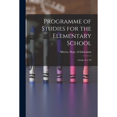 (영문도서) Programme of Studies for the Elementary School: Grades I to VI Paperback, Hassell Street Press, English, 9781013589171